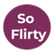 So Flirty 1